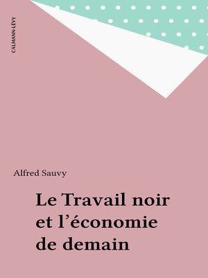 cover image of Le Travail noir et l'économie de demain